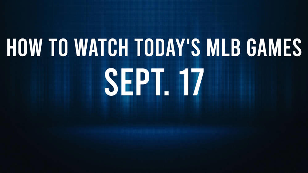 How to Watch MLB Baseball on Tuesday, Sept. 17 TV Channel, Live